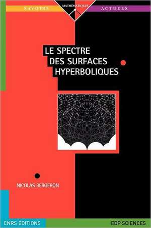 Le Spectre Des Surfaces Hyperboliques de Nicolas Bergeron