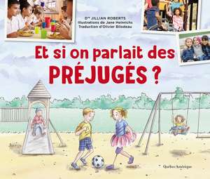 Et Si on Parlait Des Préjugés ? de Jillian Roberts