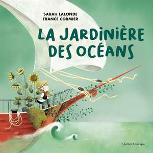 La Jardinière Des Océans de Sarah LaLonde