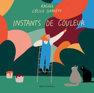 Instants de Couleur de Rachel Deroy-Ringuette