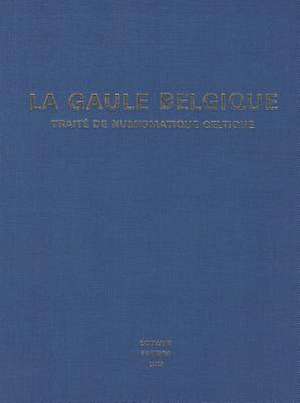 La Gaule Belgique: Numismatique Celtique de Simone Scheers