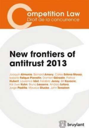 New Frontiers of Antitrust 2013