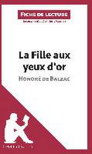 La Fille aux yeux d'or d'Honoré de Balzac (Analyse de l'¿uvre) de Lepetitlitteraire