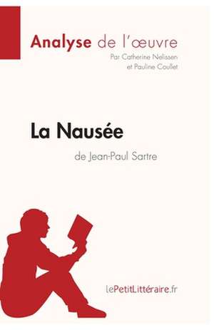 La Nausée de Jean-Paul Sartre (Analyse de l'oeuvre) de Lepetitlitteraire