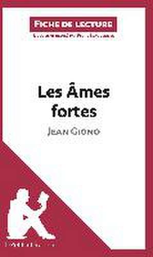 Les Âmes fortes de Jean Giono (Fiche de lecture) de Lepetitlitteraire