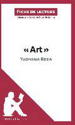 Art de Yasmina Reza (Fiche de lecture) de Salah El Gharbi