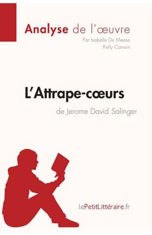 L'Attrape-c¿urs de Jerome David Salinger (Analyse de l'¿uvre) de Lepetitlitteraire