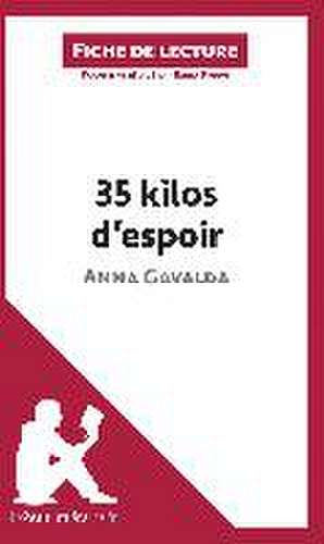 35 kilos d'espoir d'Anna Gavalda (Fiche de lecture) de Lepetitlitteraire