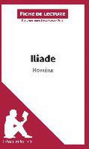 L'Iliade d'Homère (Analyse de l'oeuvre) de Hadrien Seret