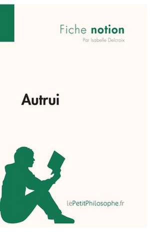 Autrui (Fiche notion) de Isabelle Delcroix