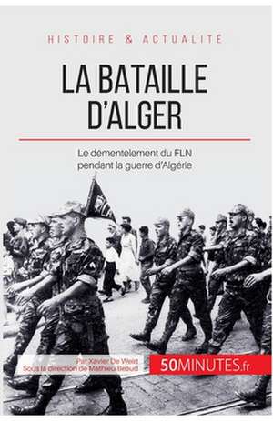 La bataille d'Alger de Xavier de Weirt