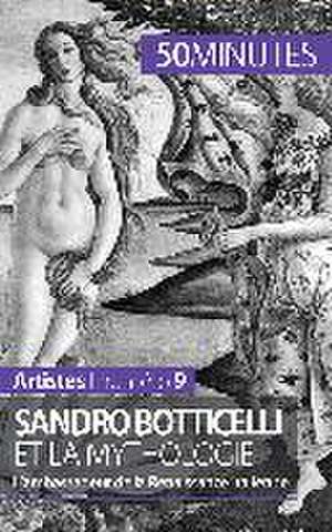 Sandro Botticelli et la mythologie de Tatiana Sgalbiero