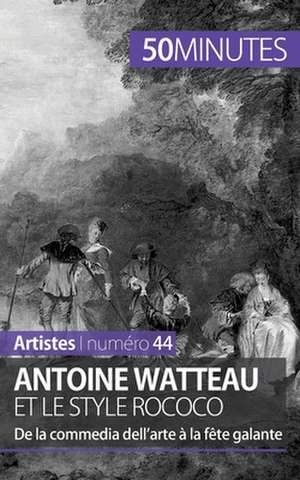 Antoine Watteau et le style rococo de Eliane Reynold de Seresin