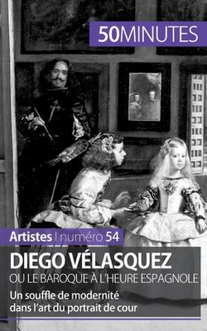 Diego Vélasquez ou le baroque à l'heure espagnole de Delphine Gervais de Lafond