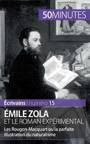 Émile Zola et le roman expérimental de Julie Pihard