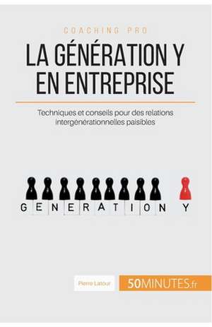 La génération Y en entreprise de Pierre LaTour