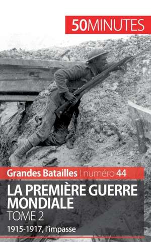 La Première Guerre mondiale (Tome 2) de Benjamin Janssens de Bisthoven