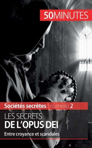 Les secrets de l'Opus Dei de François De Heyder