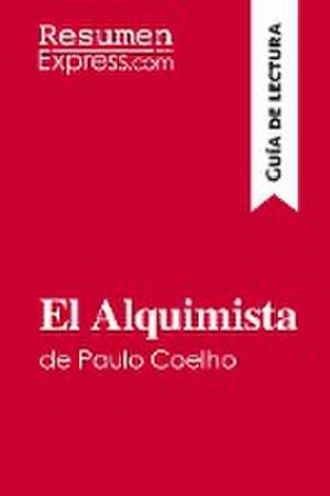 El Alquimista de Paulo Coelho (Guía de lectura) de Resumenexpress