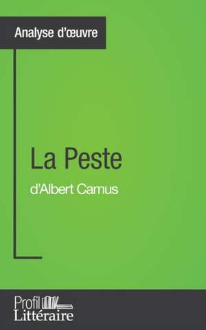 La Peste d'Albert Camus (Analyse approfondie) de Eléonore Sibourg