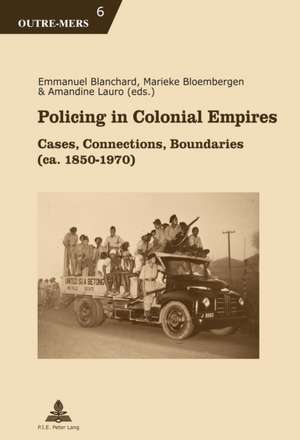 Policing in Colonial Empires de Emmanuel Blanchard