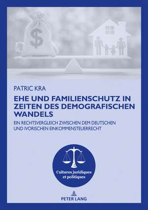 Ehe Und Familienschutz in Zeiten Des Demografischen Wandels de Patric Kra