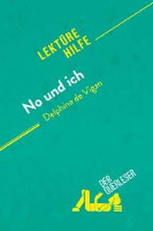 No und ich von Delphine de Vigan (Lektürehilfe) de Elena Pinaud