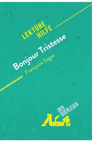 Bonjour Tristesse von Françoise Sagan (Lektürehilfe) de Dominique Coutant-Defer