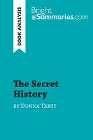 The Secret History by Donna Tartt (Book Analysis) de Bright Summaries