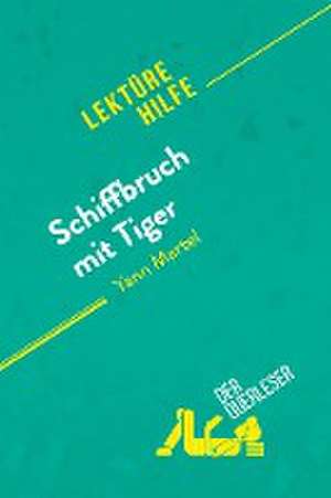 Schiffbruch mit Tiger von Yann Martel (Lektürehilfe) de der Querleser