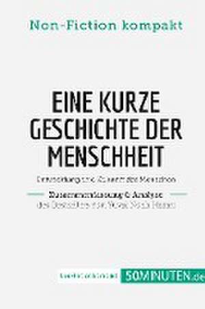 Eine kurze Geschichte der Menschheit. Zusammenfassung & Analyse des Bestsellers von Yuval Noah Harari de 50Minuten. de