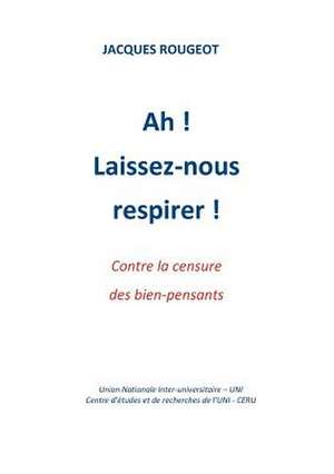 Ah ! Laissez-nous respirer ! de Jacques Rougeot