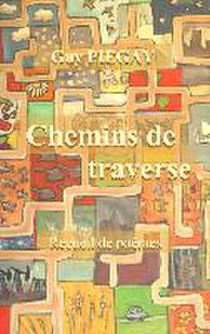Chemins de traverse de Guy Piegay