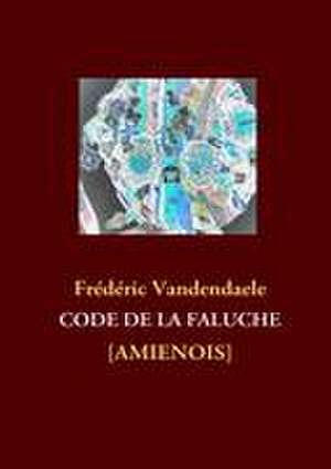 Code de la Faluche Amienois de Frédéric Vandendaele