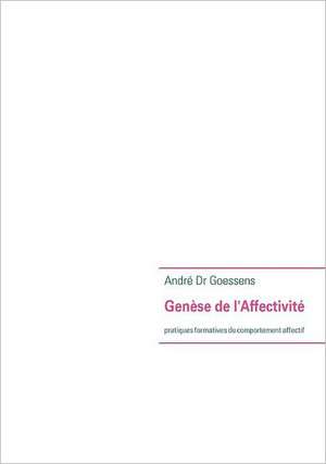 Genèse de l'Affectivité de André Goessens