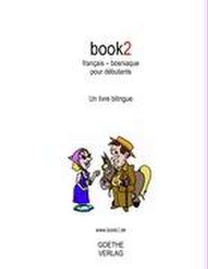 book2 français - bosniaque pour débutants de Johannes Schumann