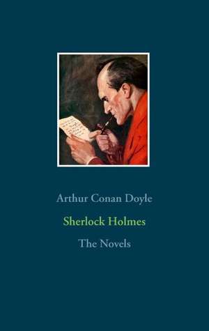 Sherlock Holmes - The Novels de Arthur Conan Doyle