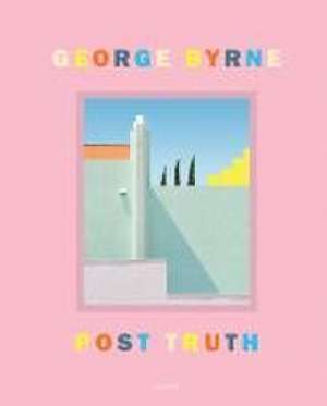 Post Truth de George Byrne