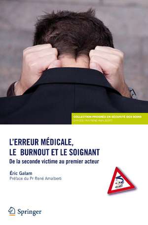 L’erreur médicale, le burn-out et le soignant de Eric GALAM