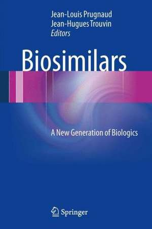 Biosimilars: A New Generation of Biologics de Jean-Louis Prugnaud