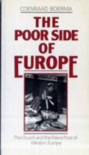 The Poor Side of Europe: The Church and the (New) Poor of Western Europe-#42 de Coenraad Boerma