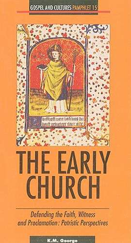 The Early Church: Patristic Perspectives de K M George