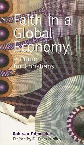 Faith in a Global Economy: A Primer for Christians de D. Preman Niles