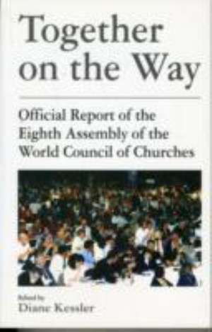 Together on the Way English Ed: Official Report of the Eight Assembly of the World Council of Churches de Francis Cooksey Combes