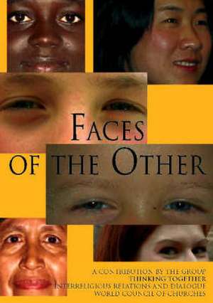 Faces of the Other: A Contribution to Inter-Religious Relations and Dialogue by the Group "Thinking Together" de Thinking Together