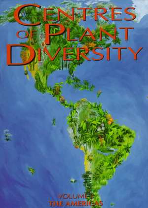 Centres of Plant Diversity: Vol. 3 - The Americas: A Guide And Strategy For Their Conservation de S. D. Davis