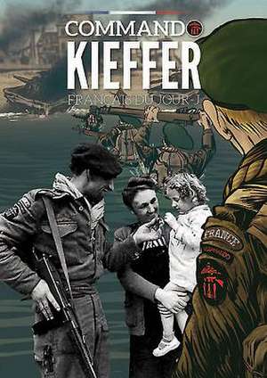 Commando Kieffer: The Free French Landings in Normandy de Jean-Charles Stasi