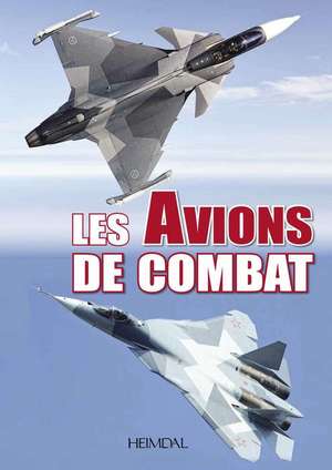 Les Avions de Combat de Ouvrage Collectif