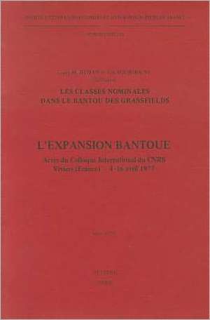 L'Expansion Bantoue. Actes Du Colloque International Du Cnrs, Viviers (France), 4-16 Avril 1977 de L. Bouquiaux