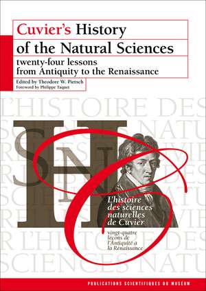 Cuvier's History of the Natural Sciences: Twenty-four Lessons from Antiquity to the Renaissance de Theodore W. Pietsch